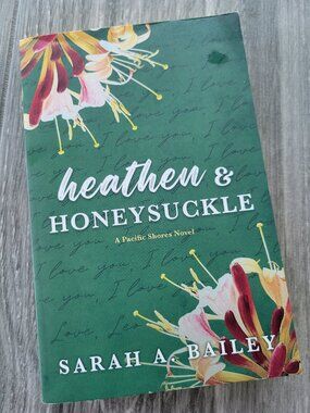HEATHEN & HONEYSUCKLE SIGNED AUTOGRAPHED SARAH A. BAILEY TRADE PAPERBACK *MINT*